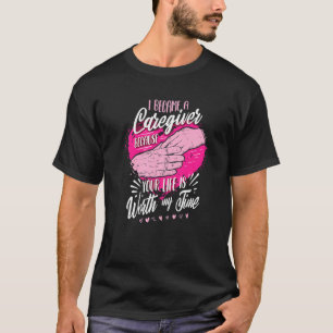 Camiseta Tornei-Me Um Cuidador Porque A Tua Vida Valeu A Mi