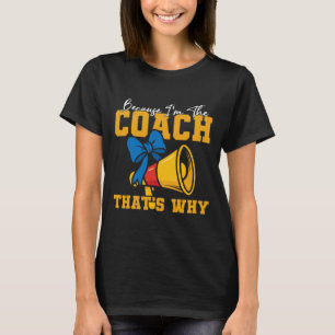 Camiseta Torneio Treinador de Cheerleading Porque Eu Sou O