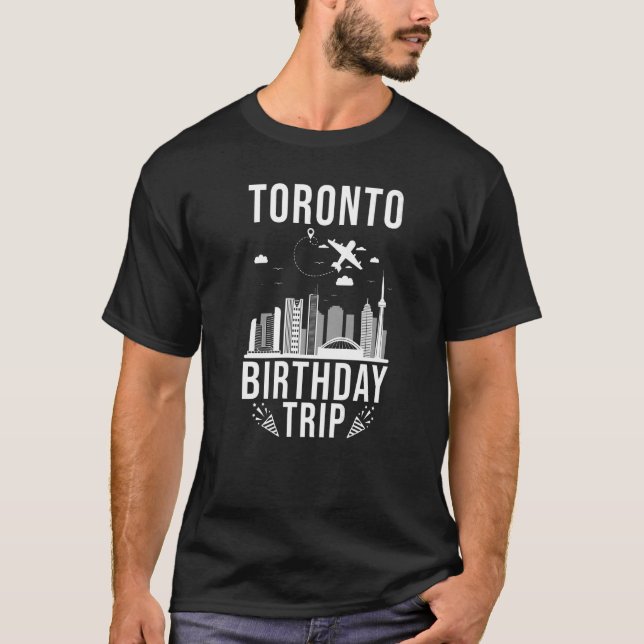 Camiseta Toronto Birthday Toronto Birthday Trip (Frente)