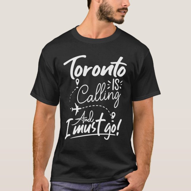 Camiseta Toronto está chamando e eu preciso ir para o Canad (Frente)