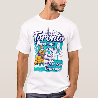 Camiseta Toronto Onde Meu Cachorro Tem Mais Roupas de Inver