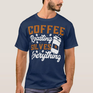 Camiseta Torrefação De Café Resolve Tudo O Que Há De Assado