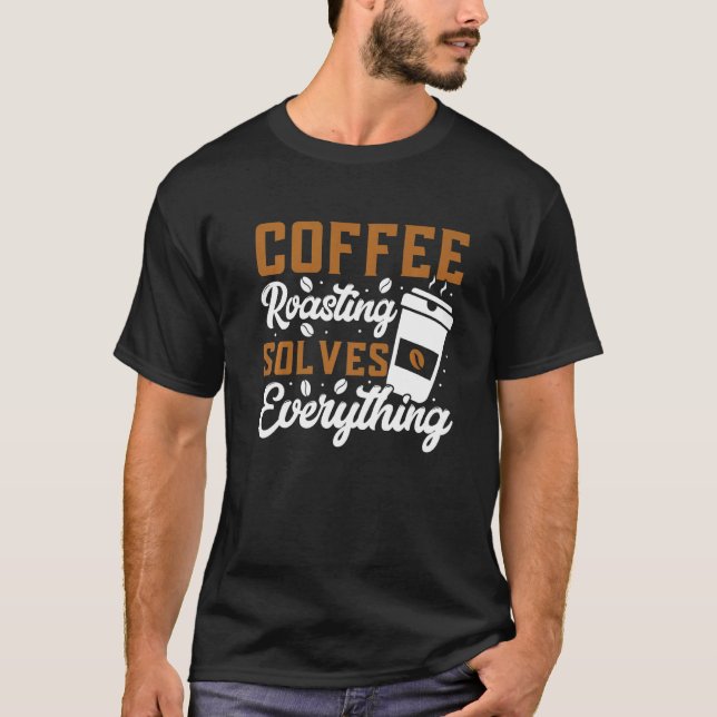 Camiseta Torrefação De Café Resolve Tudo O Que Há De Assado (Frente)
