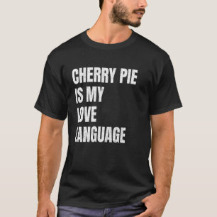 Camiseta Torta De Cereja É Minha Linguagem Do Amor Torta En