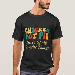 Camiseta Torta De Frango Três Das Minhas Coisas Favoritas E