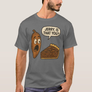 Camiseta Torta de noz-pecã engraçada Cômica Citação de dese