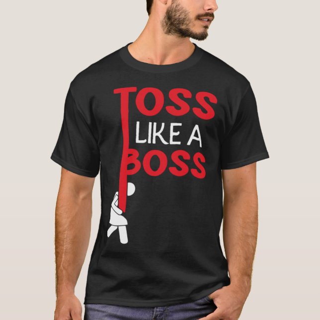 Camiseta Toss Like A Caber Boss Event Sport Caber Toss (Frente)