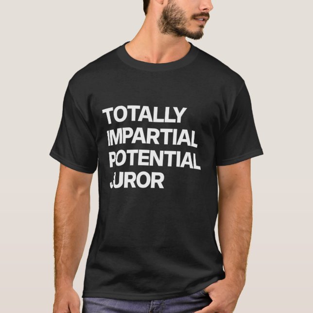 Camiseta Totally Impartial Potential Juror_19 (Frente)