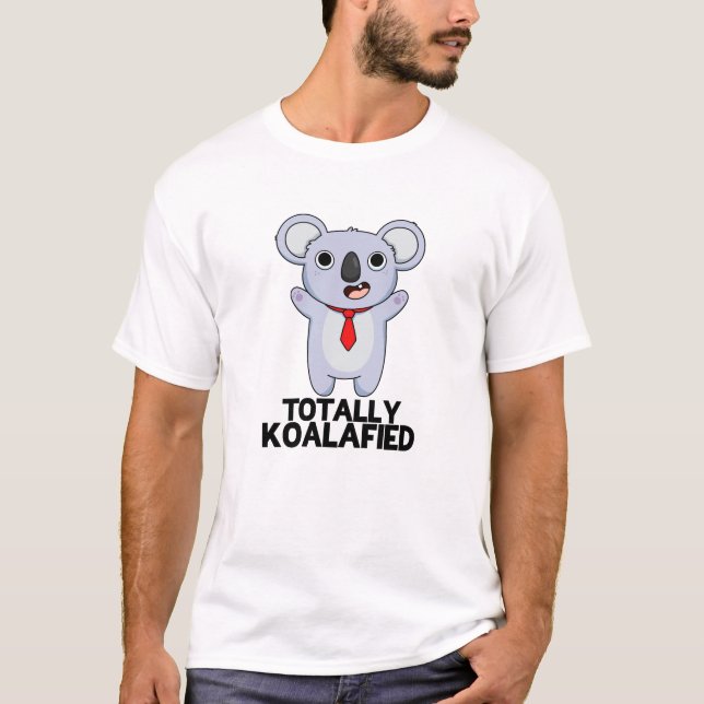 Camiseta Totalmente Koala Engraçado Funny Koala Bear Pun (Frente)
