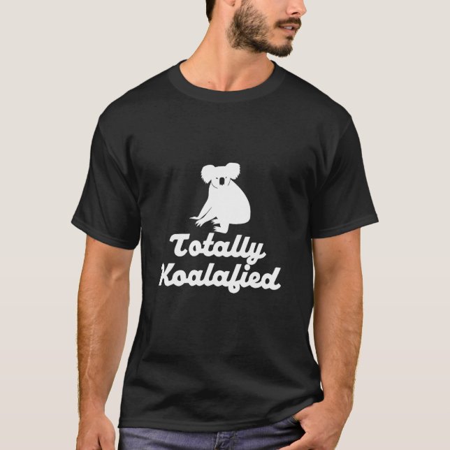 Camiseta Totalmente Koalaificado - Urso de Canais Funny Koa (Frente)