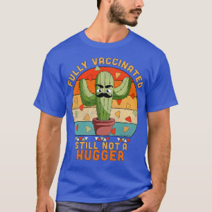 Camiseta Totalmente Vacinado Ainda Não É Um Cactus Engraçad