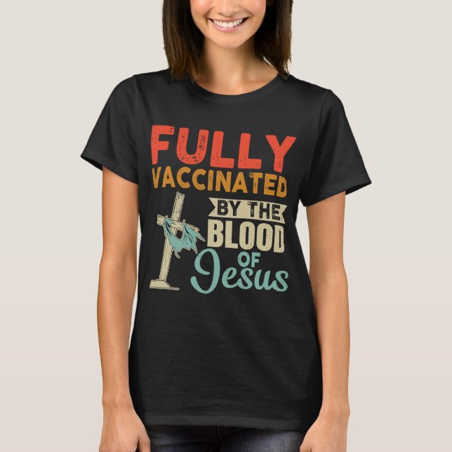 Camiseta Totalmente Vacinado Pelo Sangue De Deus Cristão (Frente)