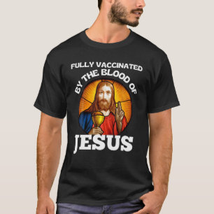 Camiseta Totalmente Vacinado Pelo Sangue De Jesus
