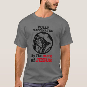 Camiseta Totalmente Vacinado Pelo Sangue De Jesus
