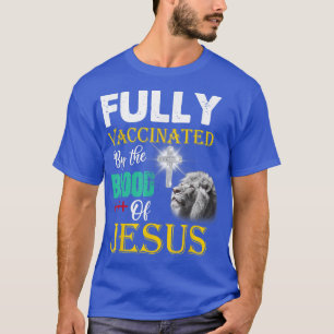 Camiseta Totalmente Vacinado Pelo Sangue De Jesus Christian