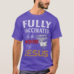 Camiseta Totalmente Vacinado Pelo Sangue De Jesus Christian