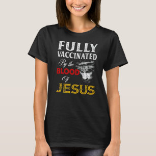 Camiseta Totalmente Vacinado Pelo Sangue De Jesus Cristão