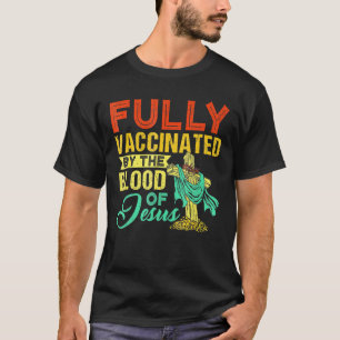 Camiseta Totalmente Vacinado Pelo Sangue De Jesus Cristo Bo
