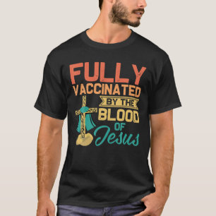Camiseta Totalmente Vacinado Pelo Sangue De Jesus Engraçad