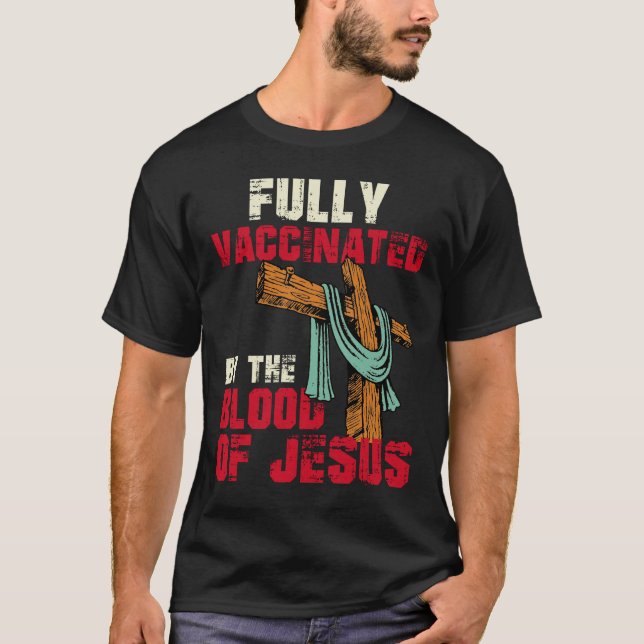Camiseta Totalmente Vacinado Por Sangue De Jesus Cristão (Frente)
