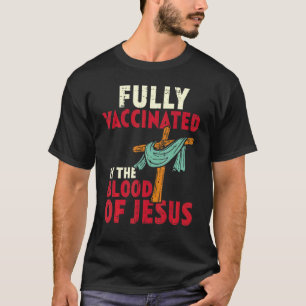 Camiseta Totalmente Vacinado Por Sangue De Jesus Cristãos W