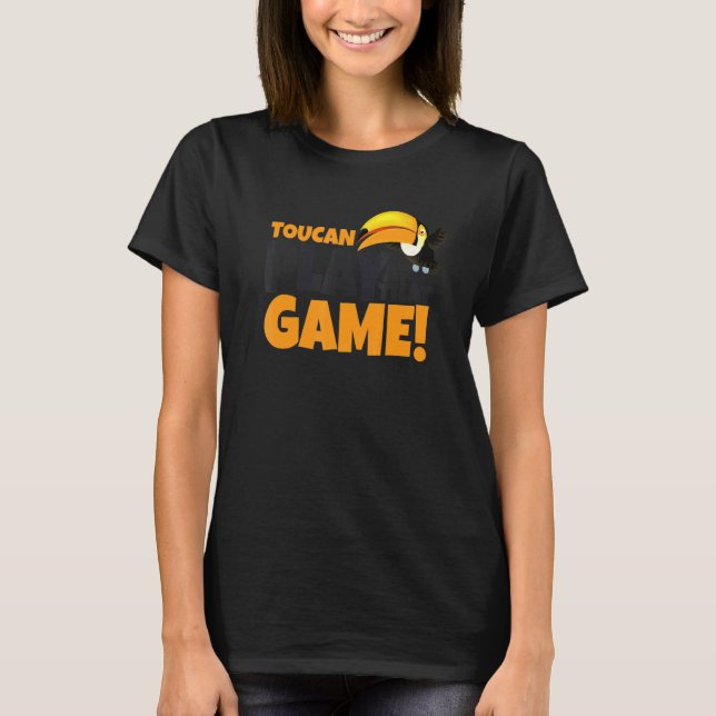 Camiseta Toucan Play No Game Toucan Pun (Frente)