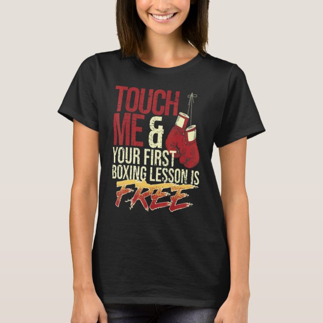 Camiseta Touch Me and Your First Boxing Lesson Is Free  Box (Frente)