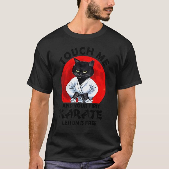 Camiseta Touch Me And Your First Karate Lesson Is Free Cat (Frente)