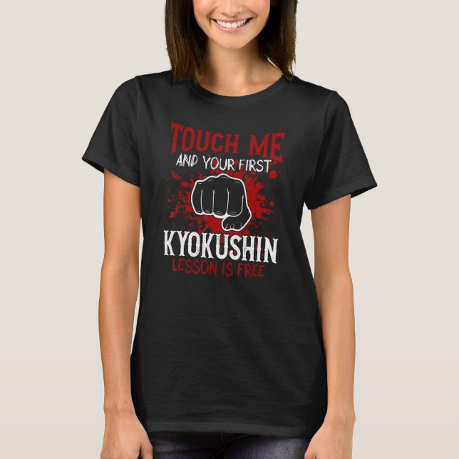 Camiseta Touch Me And Your First Kyokushin Lesson Is Free (Frente)