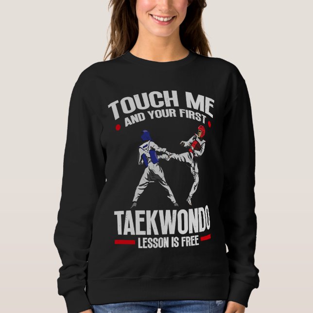 Camiseta Touch Me And Your First Taekwondo Lesson Is Free T (Frente)