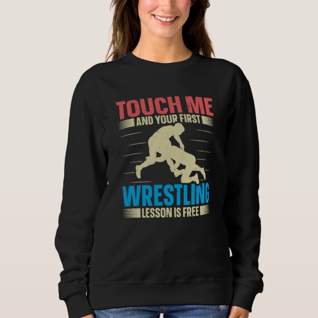 Camiseta Touch Me And Your First Wrestling Lesson Is Free W (Frente)
