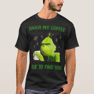 Camiseta Touch my coffee I will slap you so hard