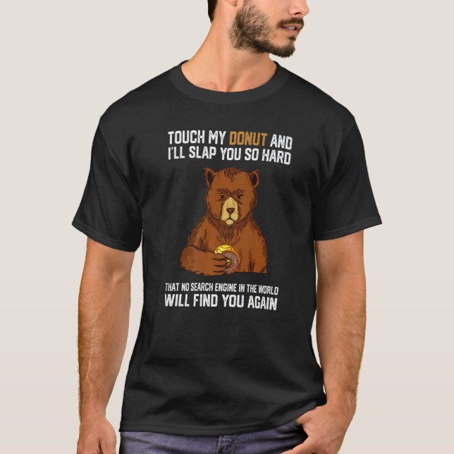 Camiseta Touch My Donut And I Will Slap You So Hard Bear  1 (Frente)