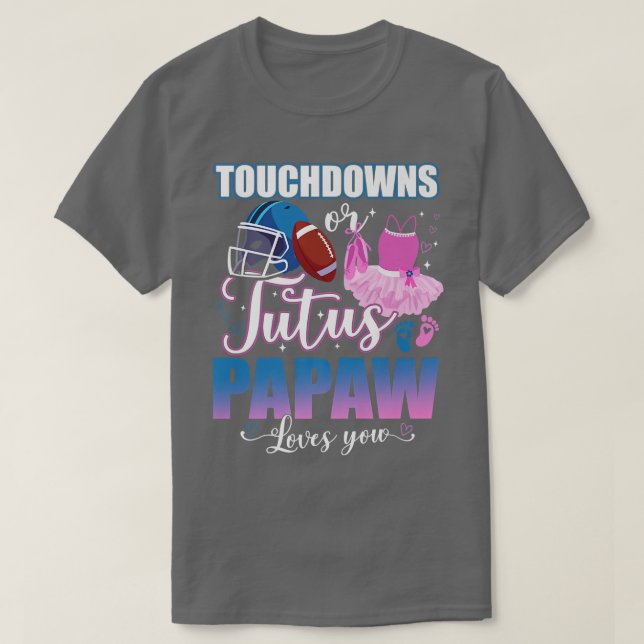 Camiseta Touchdowns Or Tutus Papaw Loves You Gender Reveal  (Frente do Design)