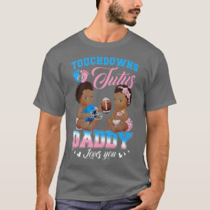 Camiseta Touchdowns ou o Pai de tutus ama sua revelação de