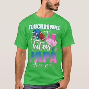 Camiseta Touchdowns Ou Tutus Papa Te Ama A Revelação De Gên