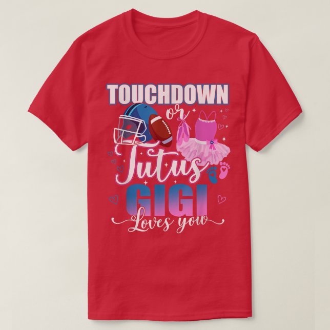 Camiseta Touchdowns Tutus Gigi te ama Parte Revelação de Gê (Frente do Design)