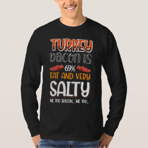 Camiseta Toucinho de peru é 69 de gordura e muito salgado E