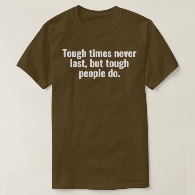 Camiseta Tough times never last but tough people do 2 (Frente do Design)