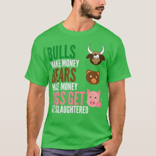 Camiseta Touros Fazem Ursos De Dinheiro Fazem Porcos De Din