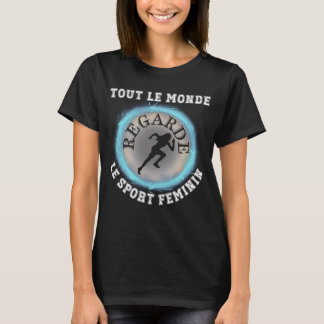 Camiseta Tout Le Monde Regarde Le Sport Feminin