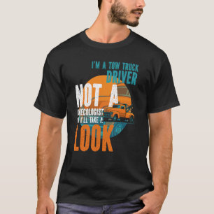 Camiseta Tow Operator, eu sou um motorista de dois caminhõe