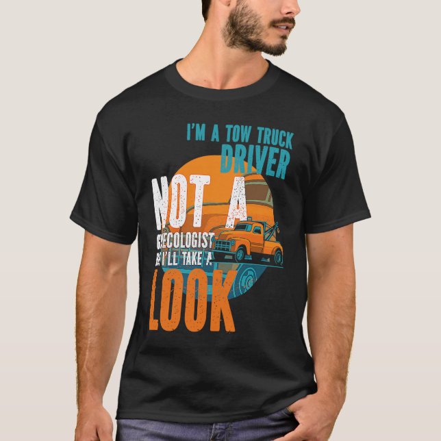 Camiseta Tow Operator I'm A Tow Truck Driver Not A Gynecolo (Frente)