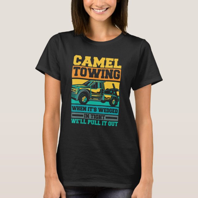 Camiseta Tow Truck Camel towing when it's wedged (Frente)