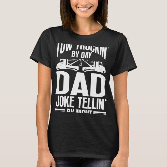 Camiseta Tow Truck Driver Dad Trucker Joke (Frente)