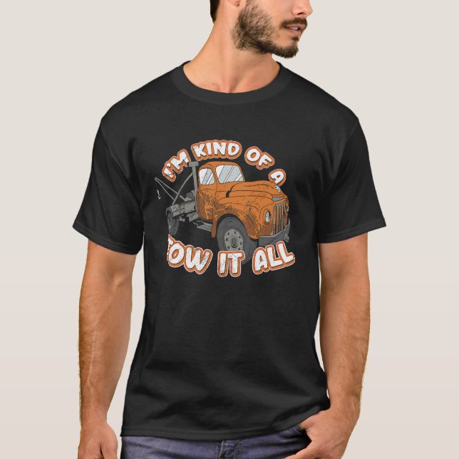 Camiseta Tow Truck Driver Tow Trucker Pun I'm Kind Of A Tow (Frente)