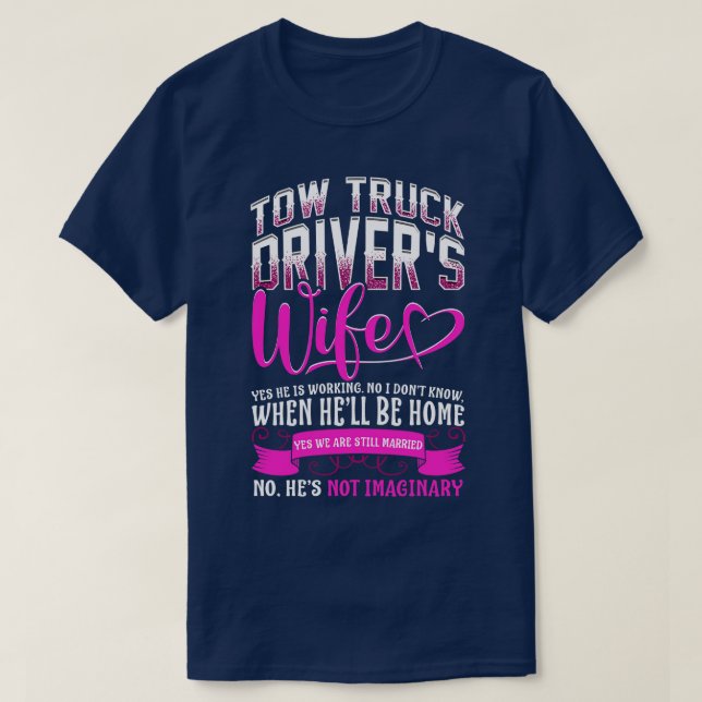 Camiseta Tow Truck Driver Wife Gift Tow Trucker T (Frente do Design)