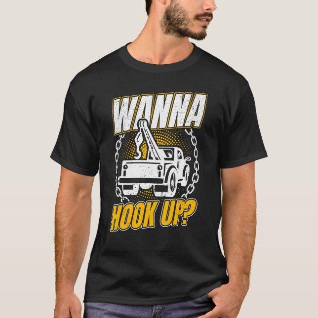 Camiseta Tow Truck Driver Wrecker Quer Amarrar-Se E Arrumar (Frente)