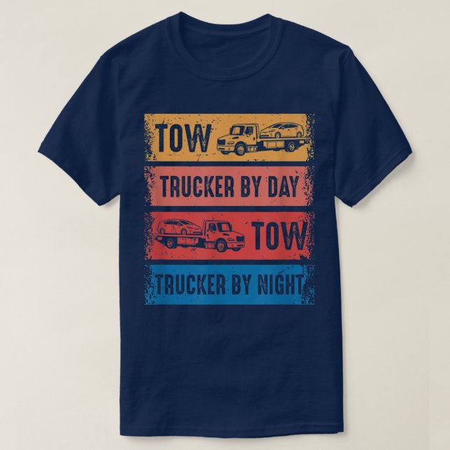 Camiseta Tow Trucker By Day Tow Trucker By Night, Tow Truck (Frente do Design)
