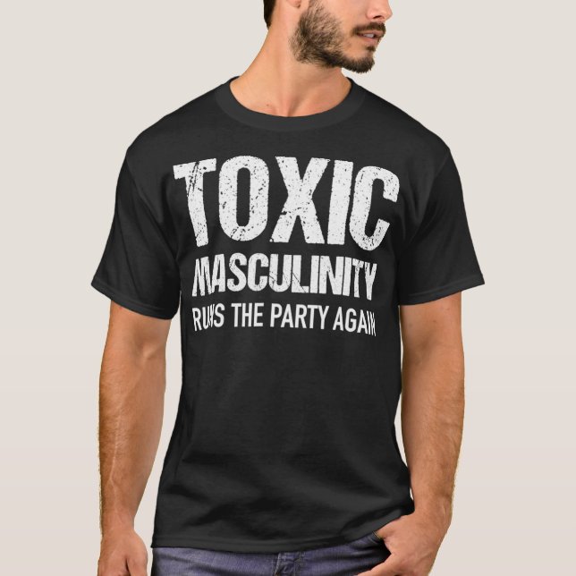 Camiseta Toxic Masculinity Ruins The Party Again Distressed (Frente)